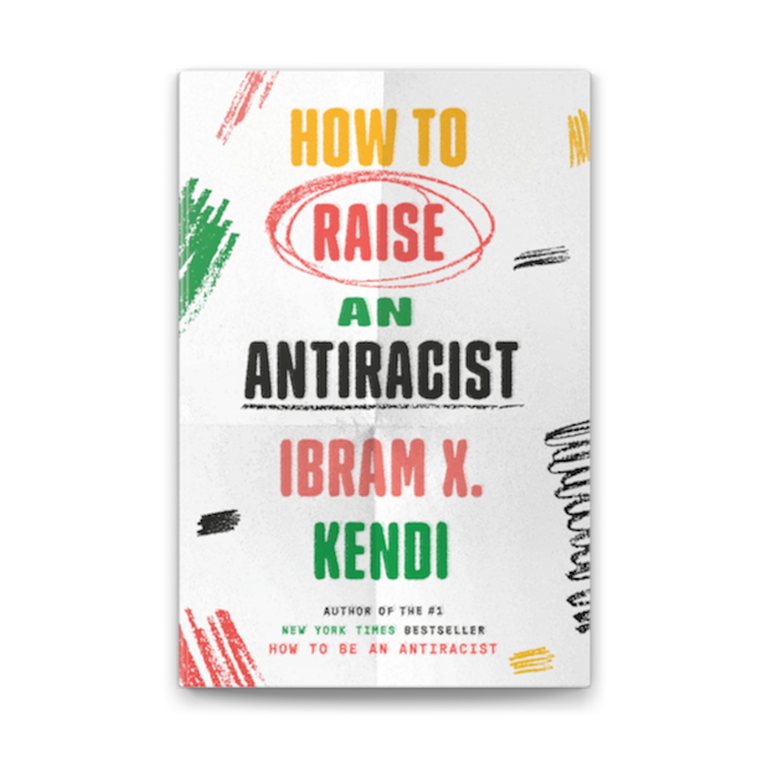 Dr. Ibram X. Kendi How To Raise An Antiracist by Ibram X. Kendi