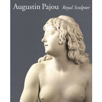Augustin Pajou: Royal Sculptor, 1730-1809 by James David Draper, Guilhem Scherf