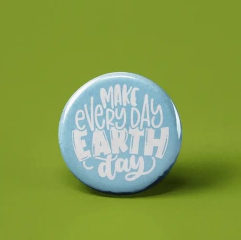 The Pin Pal Club Make Every Day Earth Day Pin 1.25"