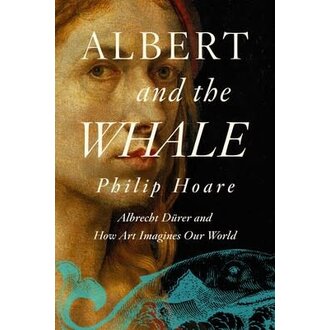 Albert and the Whale by Philip Hoare