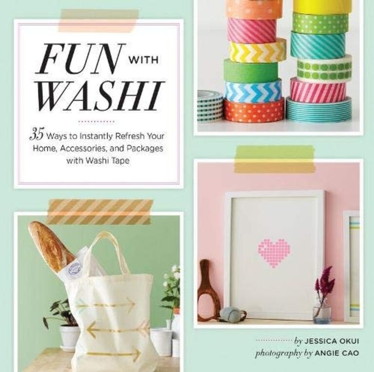 Fun With Washi! 35 Ways to Instantly Refresh Your Home, Accessories, and Packages with Washi Tape by Jessica Okui, Angie Cao