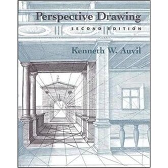 Perspective Drawing 2nd Edition by Kenneth Auvil