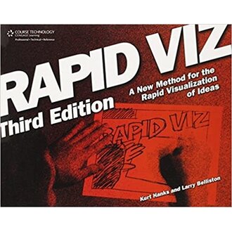 Rapid Viz: A New Method for the Rapid Visualization of Ideas 3rd Edition by Kurt Hanks, Larry Belliston