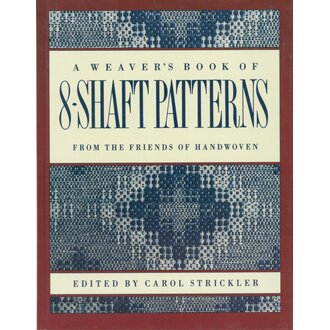 A Weaver's Book of 8-Shaft Patterns: From the Friends of Handwoven by Carol Strickler