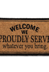 We Proudly Serve Doormat - 18x30 inch