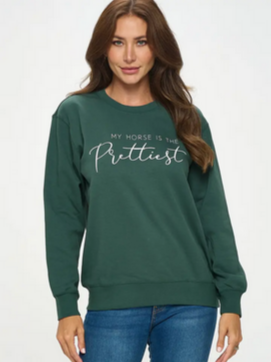 Dancing Equestrian My horse is the prettiest Sweatshirt
