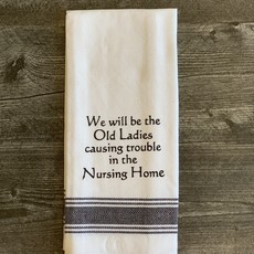 Wild Hare Designs White Cotton Towel - We will be the old ladies causing trouble...