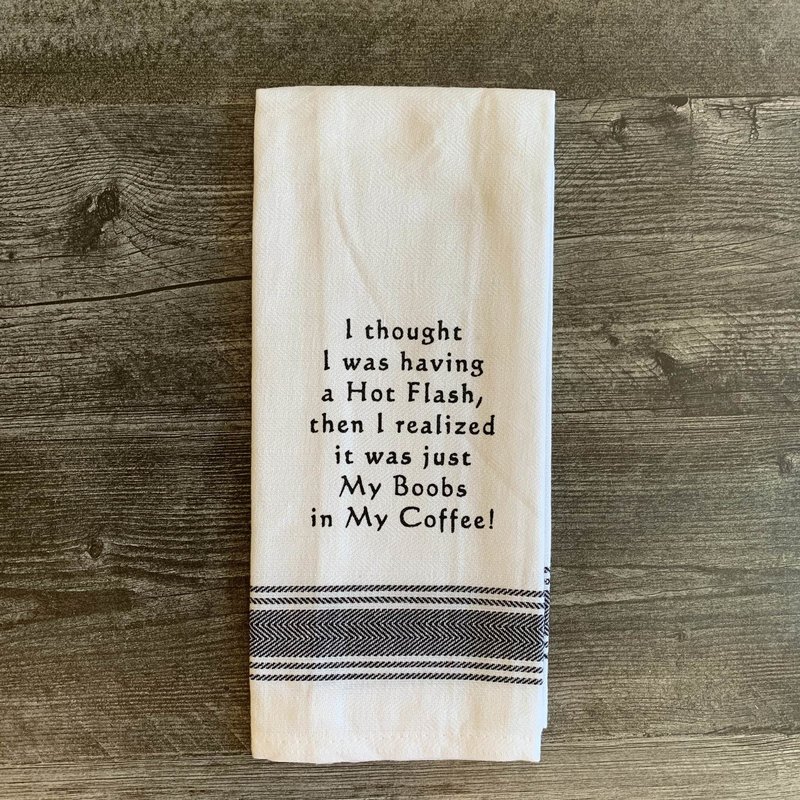 Wild Hare Designs White Cotton Towel - I thought I was having a hot flash...