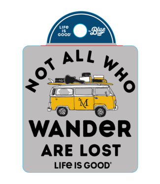 Life is Good "Life is Good"  Not all who wander sticker