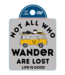Life is Good "Life is Good"  Not all who wander sticker