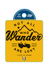 Life is Good Not All Who Wander 2.0 Sticker