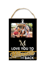 Love You to Millersville and Back Clip-It Frame