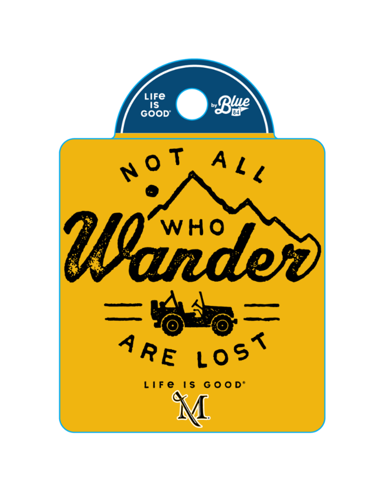 Life is Good Not All Who Wander 2.0 Sticker