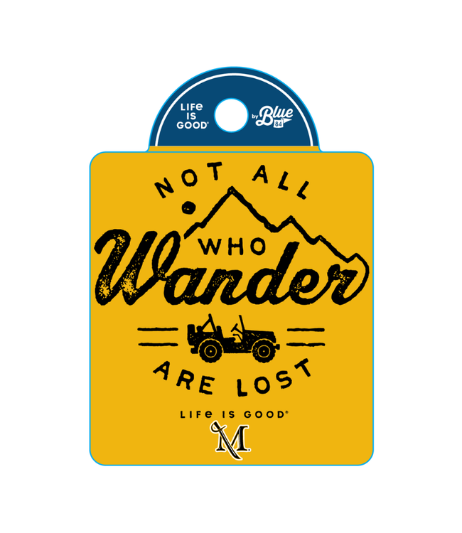 Life is Good Not All Who Wander 2.0 Sticker