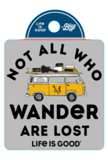 Life is Good "Life is Good"  Not all who wander sticker