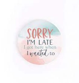 Home Goods P Graham - Sorry Im Late Got Here When I Wanted To Car Coaster