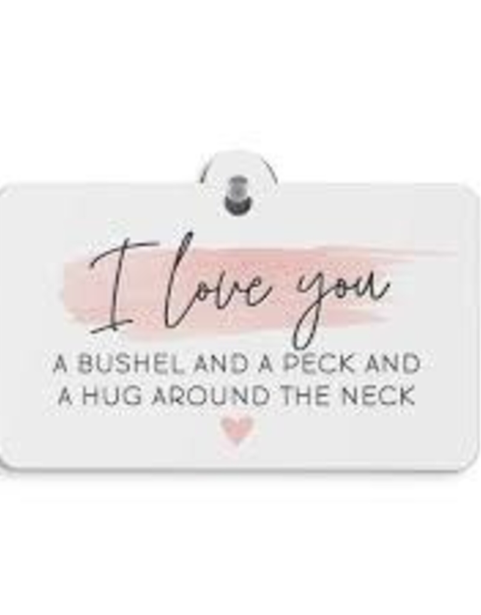 Kitchen P Graham  - Suction Sign I Love You a Bushel and a Peck