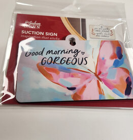 Home Goods P Graham  - Suction Sign Good morning gorgeous