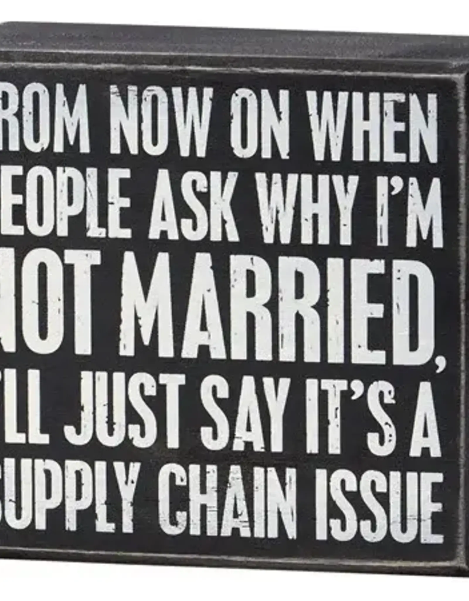 Home Goods Primitives by Kathy - Supply Chain Issue Box Sign