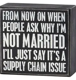 Home Goods Primitives by Kathy - Supply Chain Issue Box Sign