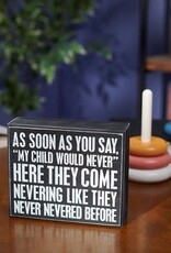 Home Goods Primitives by Kathy - Child Would Never Box Sign