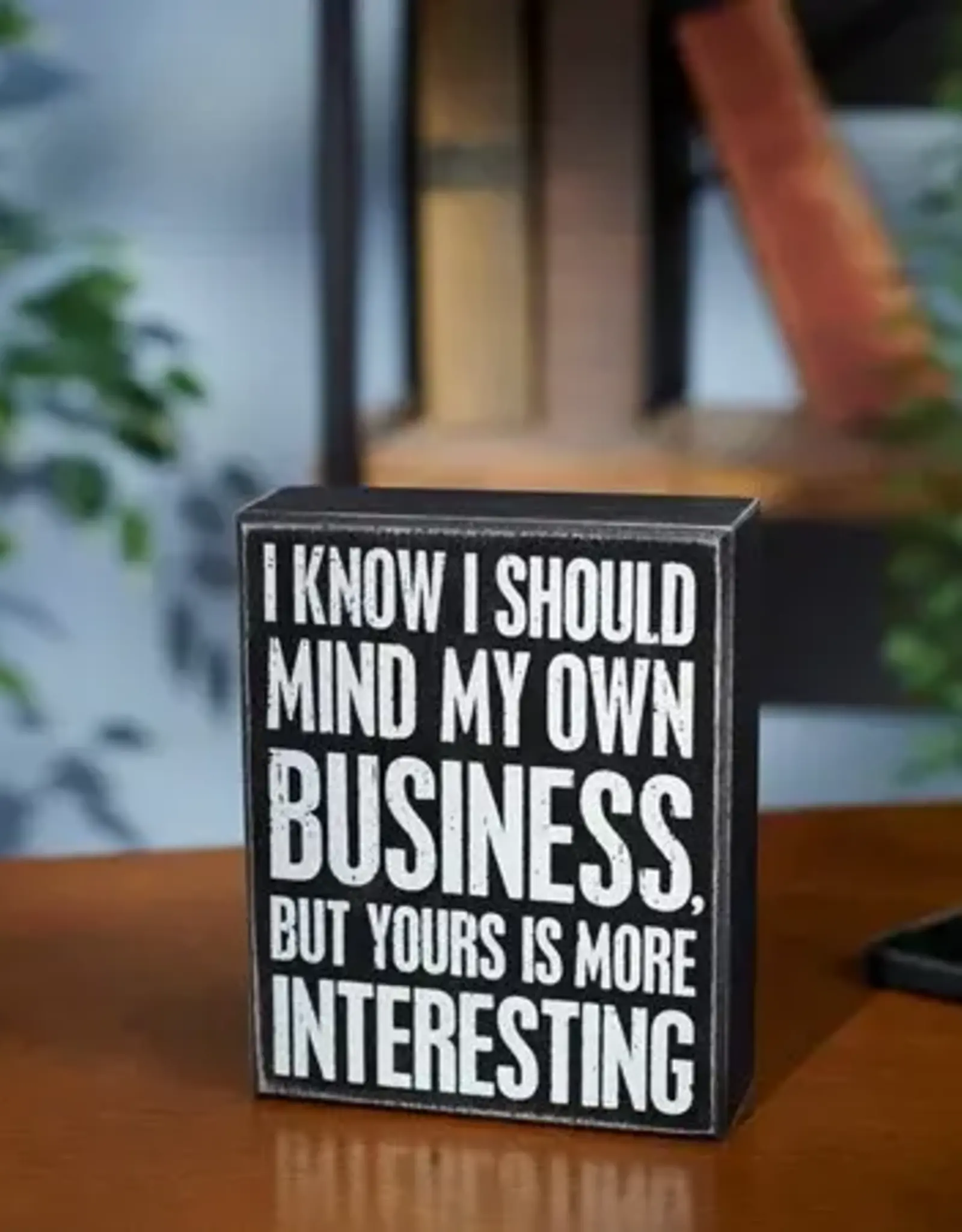 Home Goods Primitives by Kathy - Mind My Business Box Sign