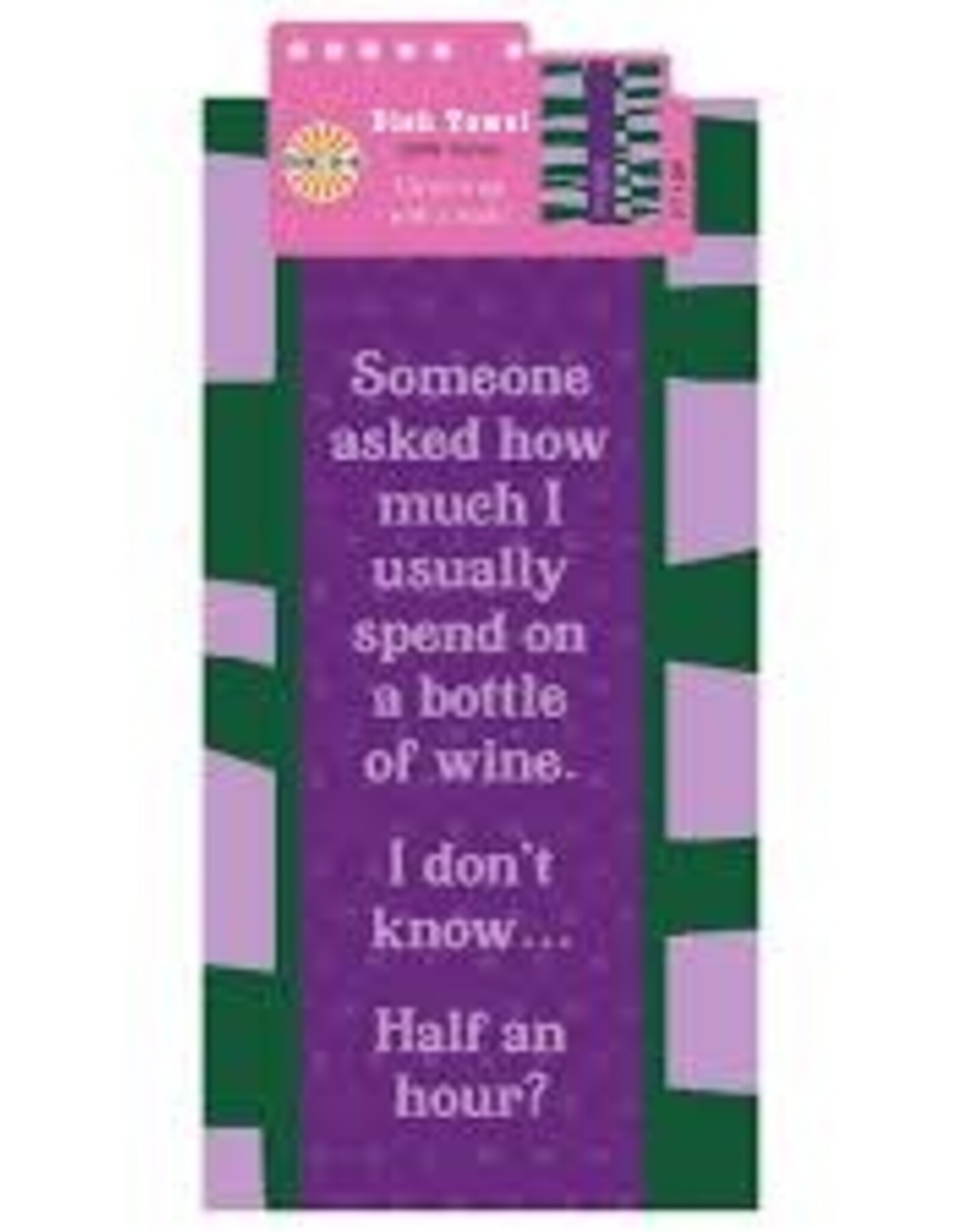 Kitchen Drinks On Me - Half an Hour Dish Towel