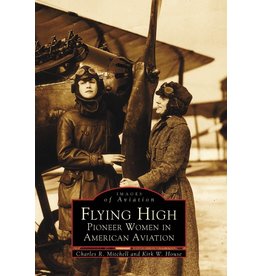Flying High Pioneer Women In American Aviation