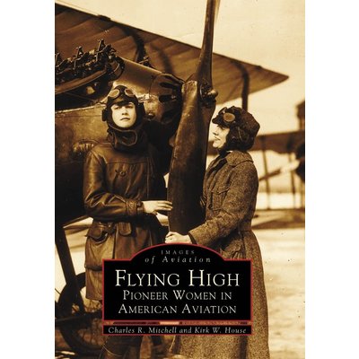 Flying High: Pioneer Women In American Aviation