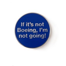 If it's not Boeing... Enamel Pin