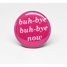 SKB1NS- Pinback Button Buh-Bye Now