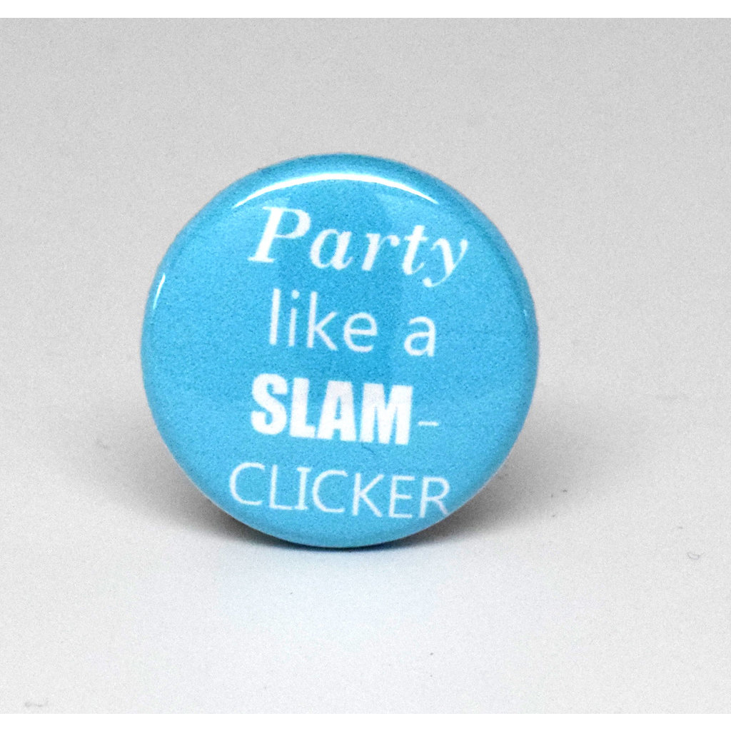 SKB1NS- Pinback Button Party Like a Slam Clicker