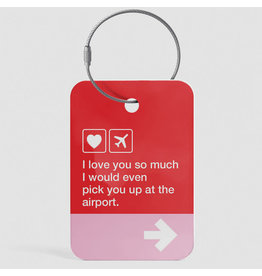 WHAT-2 I love you so much... Luggage Tag