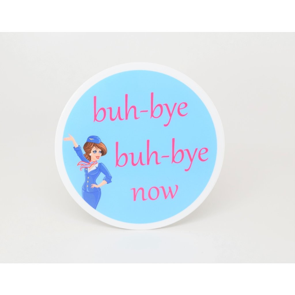 Buh-Bye Now Die Cut Sticker