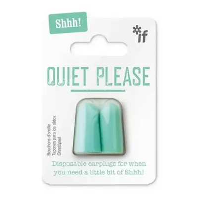 IF- Ear Plugs Shhh! Quiet Please