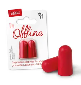 IF- Ear Plugs Shhh! I'm Offline