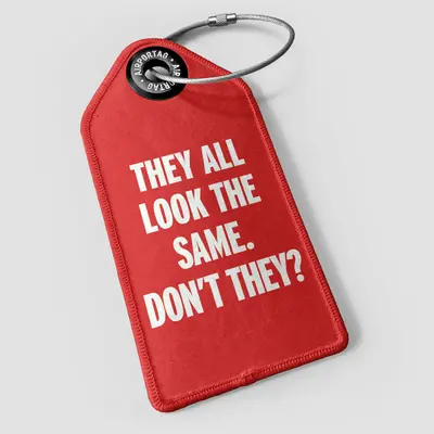 WHAT-2 They All Look the Same, Dont they? Luggage Tag