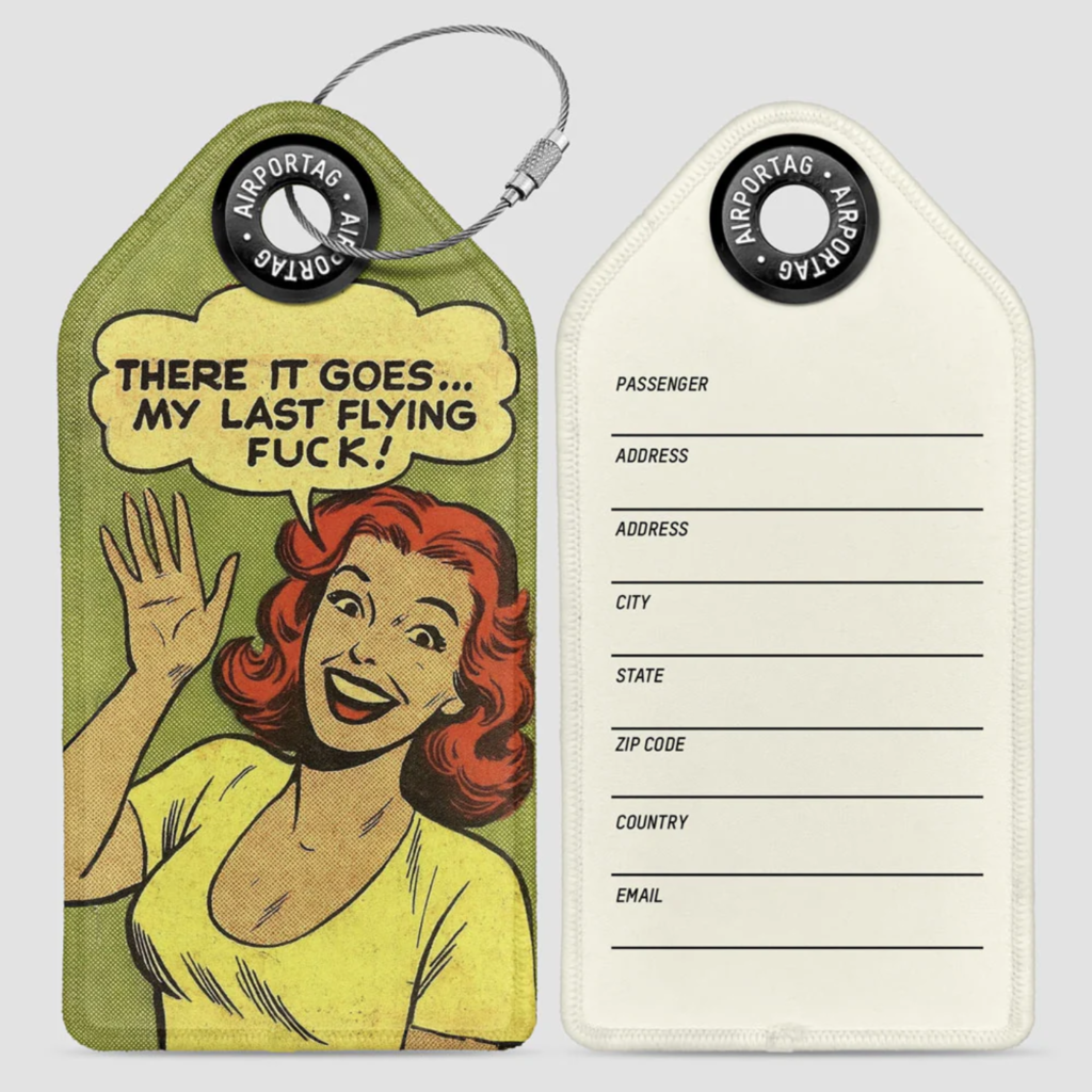 WHAT-2 "There it Goes...My last Flying Fuck" Luggage Tag
