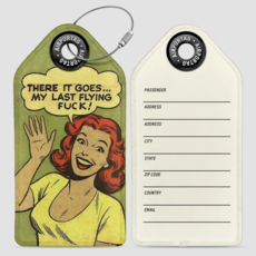WHAT-2 "There it Goes...My last Flying Fuck" Luggage Tag
