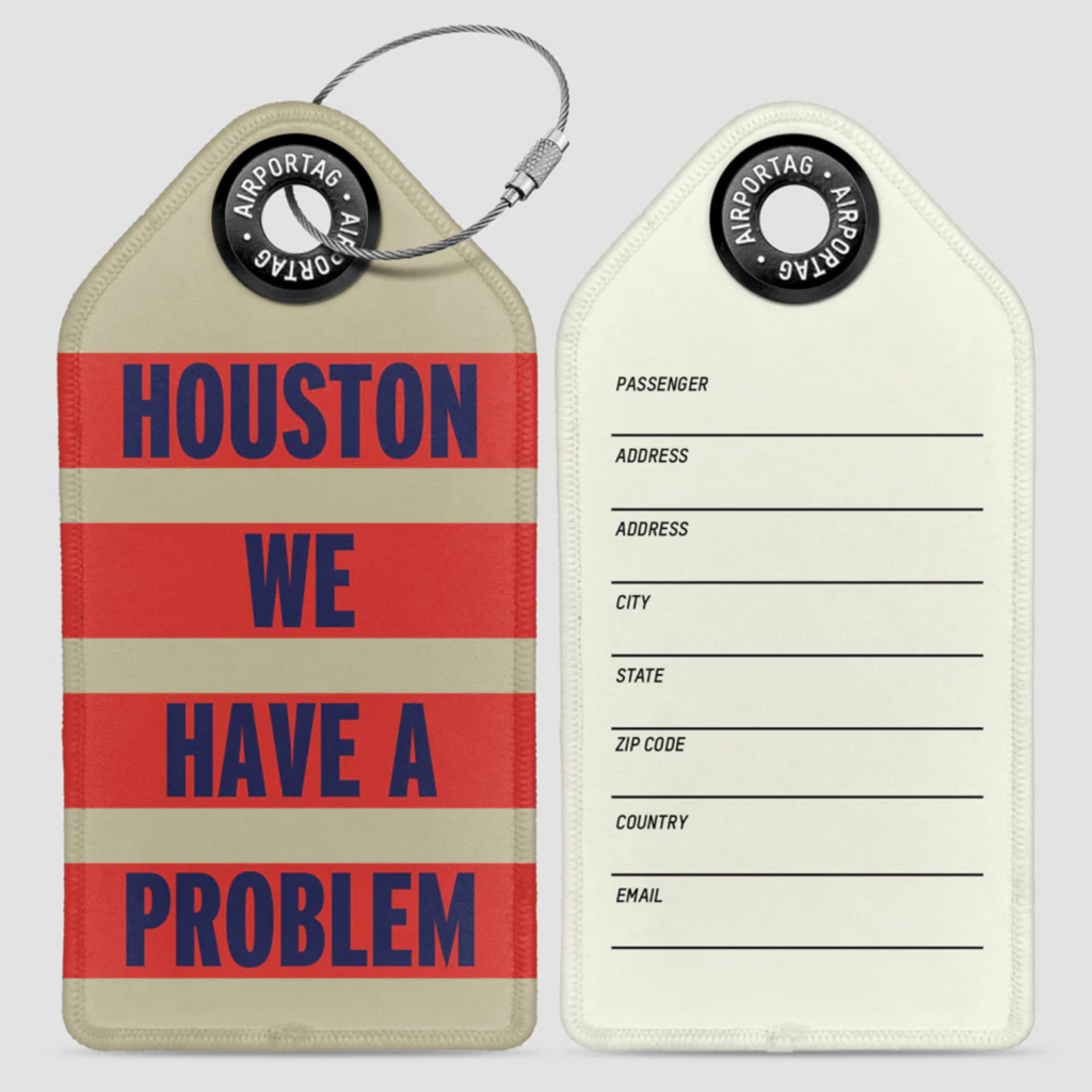 WHAT-2  'Houston We Have A Problem' Luggage Tag