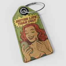 WHAT-2  'Better Late Than Ugly' Luggage Tag