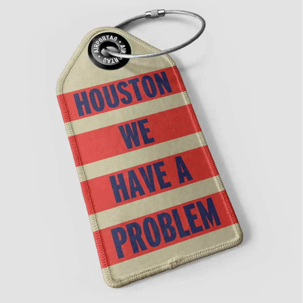 WHAT-2  'Houston We Have A Problem' Luggage Tag