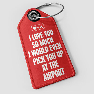WHAT-2 I love you so much... Luggage Tag