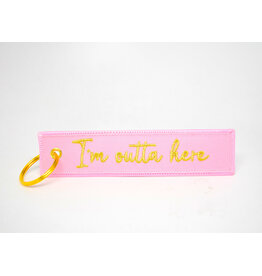 WHSKBNS- I'm Outta Here Bag Tag Keychain