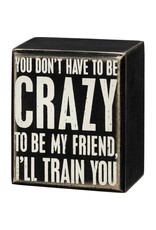 Box Sign - I'll Train You 107448