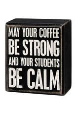 Box Sign - Students Be Calm 107482