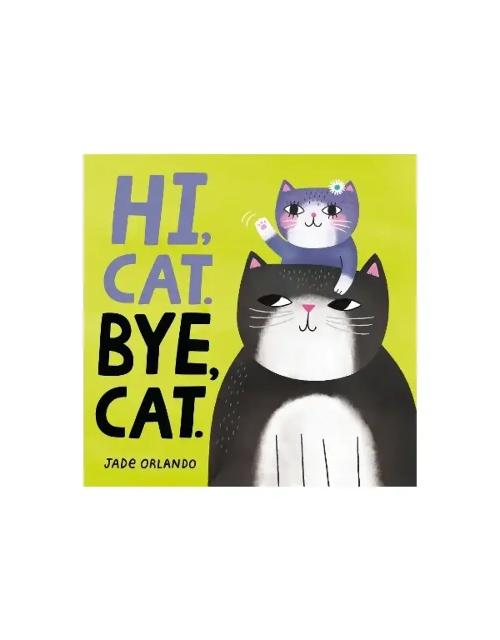 Raincoast Books Hi, Cat. Bye, Cat.