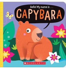 Scholastic Hello! My Name Is... Capybara