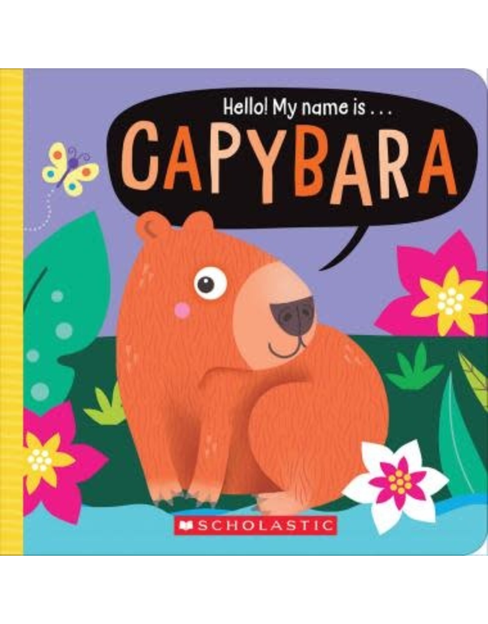 Scholastic Hello! My Name Is... Capybara