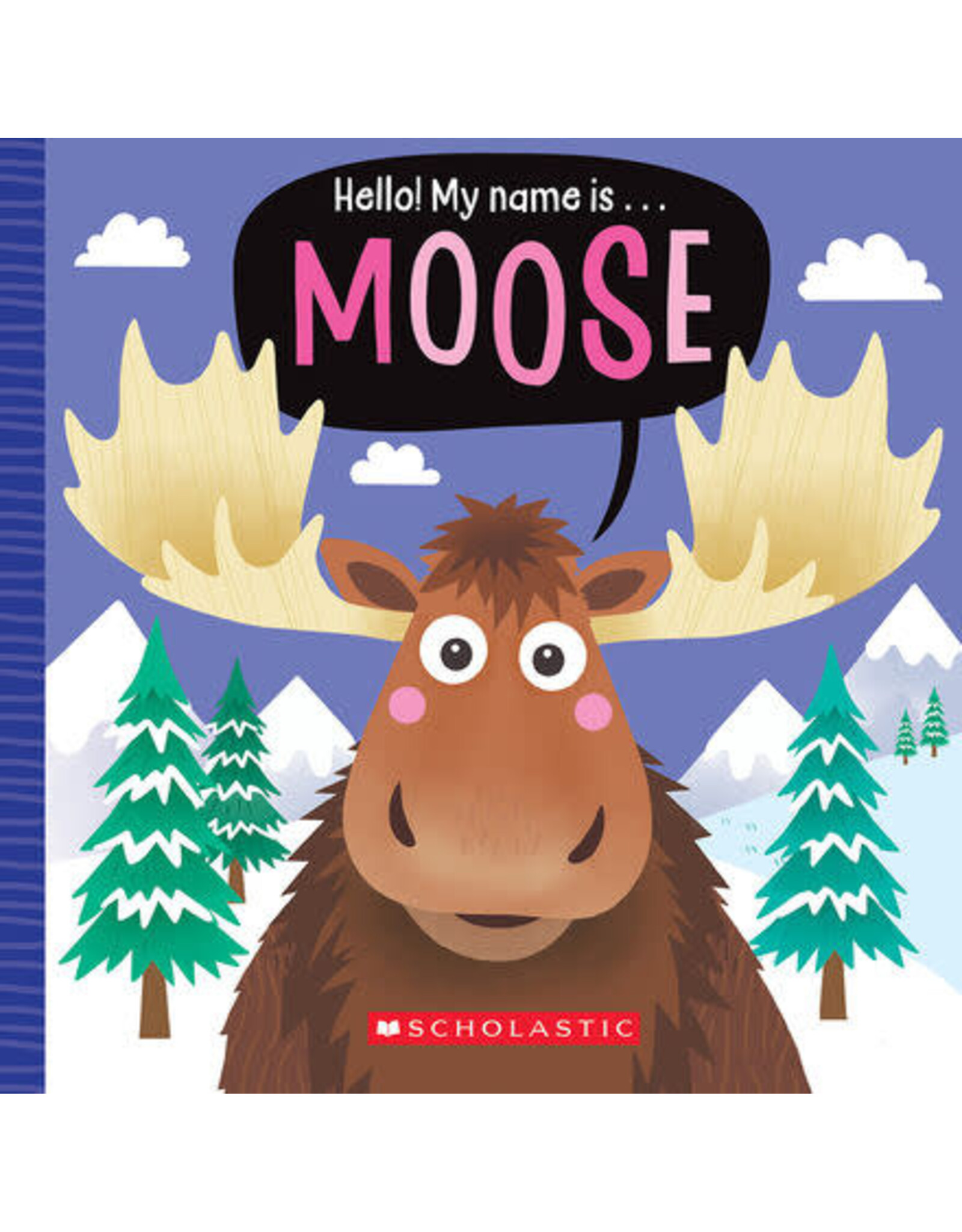 Scholastic Hello! My Name Is Moose